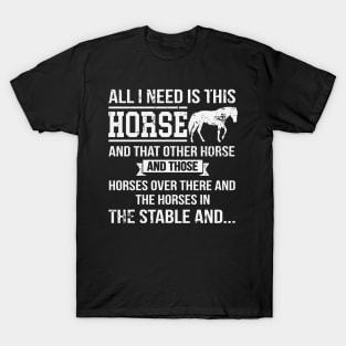 All I Need Is This Horse Funny Horse Riding T-Shirt